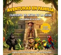 AVENTURAS EN FAMILIA: CUADERNO DE RETOS DE LA SELVA