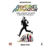 Aventuras En La Animación. cómo Aprendí De Quién Y Qué Hice Con Ello (