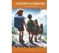 Aventuras en la montaña: Cuentos infantiles para Dormir. Libro ilustrado. Para entretenerse y aprender con crucigramas, sopa de letras. sodoku. imágenes para colorear. (En Español)