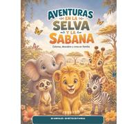 Aventuras en la selva y la sabana: Libro infantil para colorear, descubrir animales y compartir retos en familia (Pequeños Exploradores en Familia)