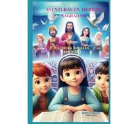 Aventuras en Tierras Sagradas: Historias Bíblicas para Niños