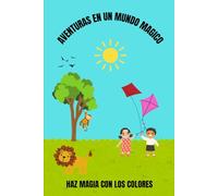 Aventuras en un Mundo Magico: Haz magia con los colores