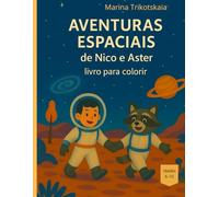 Aventuras Espaciais de Nico e Aster: Uma viagem através de mundos ainda não presentes nos mapas estelares.