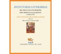 Aventuras Literarias Del Iracundo Extremeño Don Bartolo Gallardet E