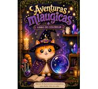 Aventuras Miaúgicas | Witch Cat Coloring Book | Cute Fantasy Cat Coloring Pages | Printable PDF | Cozy Coloring Book for Adults & Kids: Un libro para ... brujo y mágicas escenas para todas las edades