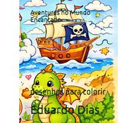 Aventuras no Mundo Encantado: desenhos para colorir