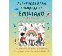 Aventuras para colorear de Emiliano: Libro para colorear personalizado con animales, naturaleza y mandalas | 32 páginas de actividades creativas | ... (Aventuras para colorear personalizadas)