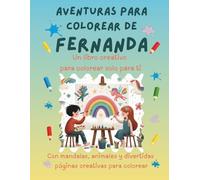 Aventuras para colorear de Fernanda: Libro para colorear personalizado con animales, naturaleza y mandalas | 32 páginas de actividades creativas | ... (Aventuras para colorear personalizadas)