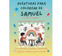 Aventuras para colorear de Samuel: Libro para colorear personalizado con animales, naturaleza y mandalas | 32 páginas de actividades creativas | ... (Aventuras para colorear personalizadas)