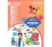 Aventuras Robóticas con Ronny Bravo, Robybot y LIA: Guía de actividades de robótica educativa para niños de preescolar de 3 a 4 años (Libros de Robótica Escolar)