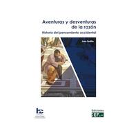Aventuras y desventuras de la razón. Historia del pensamiento occidental: 4 (Humanidades y Comunicación)