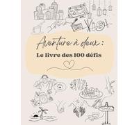 Aventure à deux: Le livre des 100 défis (Retos)