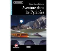 Aventure dans Pyrenées. Con File audio scaricabile on line: Aventure dans les Pyrenees + CD (Lire et s'entraîner)