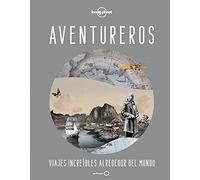 Aventureros: Viajes increíbles alrededor del mundo (Viaje y aventura)