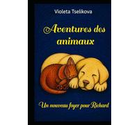 Aventures des animaux: Un nouveau foyer pour Richard