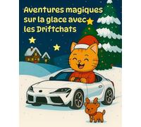 Aventures magiques sur la glace avec les driftchats