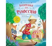 Aventurile lui Pinocchio - Carlo Collodi, Primii mei clasici, Editie in limba romana