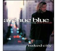 Avenue Blue & Jeff Golub - Naked City
