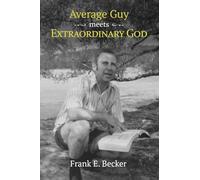 Average Guy Meets Extraordinary God