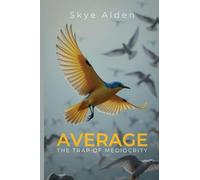 Average: The Trap of Mediocrity