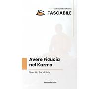 Avere Fiducia nel Karma: Filosofia Buddhista (Tascabile - Buddhismo)