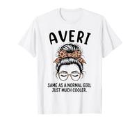 Averi Igual Que una Chica Normal Solo un Nombre de niña Mucho más Fresco Camiseta