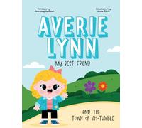 Averie Lynn My Best Friend and the Town of Ah-Tumble