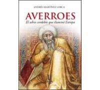 Averroes. El Sabio Cordobés Que Iluminó Europa