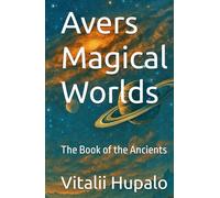 Avers Magical Worlds: The Book of the Ancients