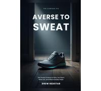 Averse to Sweat: The Honest Science of Why You Won't Work Out, and What Actually Helps (The Curious Fix)