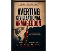 AVERTING CIVILIZATIONAL ARMAGEDDON In Search of a Way Out of the Geopolitical Deadlock: Worldview Liberty and Public-Law Worldview Neutrality in an Age of Global Existential Threats