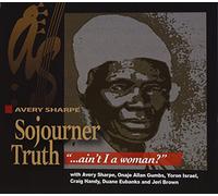 Avery Sharpe - Sojourner Truth: Ain't I a Woman