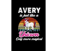 Avery's Magical Unicorn Diary: A Cute Rainbow Journal for Girls Who Love Unicorns and Dream Big! (Ages 7-12)