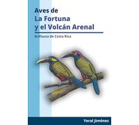 Aves de La Fortuna y el Volcán Arenal: Aves de Costa Rica