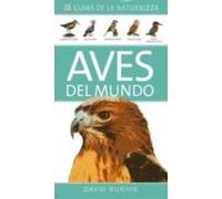 AVES DEL MUNDO. GUÍAS DE LA NATURALEZA