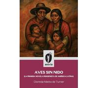 Aves sin nido (La primera novela indigenista de América Latina)