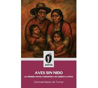 Aves sin nido (La primera novela indigenista de América Latina)