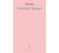 Avesta: The Religious Books of the Parsees; From Professor Spiegel's German Translation of the Original Manuscripts