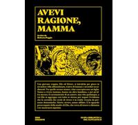 Avevi ragione, mamma (I Tardigradi. Nuova Biblioteca del Fantastico)