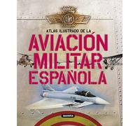 Atlas ilustrado de la aviación militar española | Rafael Álex Permuy López, José Luis González Serrano