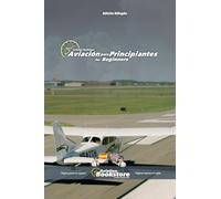 Aviación para Principiantes / Aviation for Beginners: Manual bilingüe para hispanohablantes