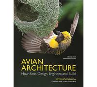 Avian Architecture Revised and Expanded Edition: How Birds Design, Engineer, and Build