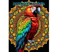 Avian Elegance Mandala Coloring Book: Detailed Parrot and Macaw Patterns for Mindful Relaxation