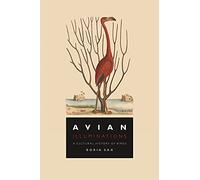 Avian Illuminations: A Cultural History of Birds