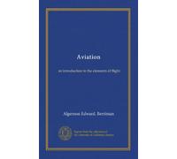 Aviation: an introduction to the elements of flight