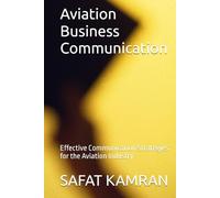 Aviation Business Communication: Effective Communication Strategies for the Aviation Industry (Aviation Essentials Series)