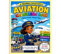 Aviation Colouring Book: Colour, Learn, Dream & Soar! Fun Aviation Activities for Future Pilots (Dreamers Learn)