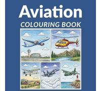 Aviation Colouring Book for Plane Enthusiasts | 20+ Designs | For ages 5 and above | Jet Fighters, Airplanes, Helicopters & More!