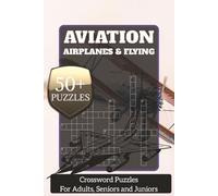 Aviation Crossword Puzzle Book: 60 Crossword Puzzles about Airplanes, Flying and More | 6x9 Inches, 120 pages | Solutions Included