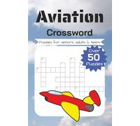Aviation Crossword Puzzle Book: Crossword with Easy to Read Print about Aviation, Aircraft, Airplanes, and More │ 6x9 inches, 120 pages │ 50+ … Gift for Vacations, Holidays, and Relaxation